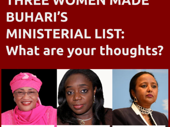 THREE WOMEN MADE BUHARI’S MINISTERIAL LIST: WHAT ARE YOUR THOUGHTS?