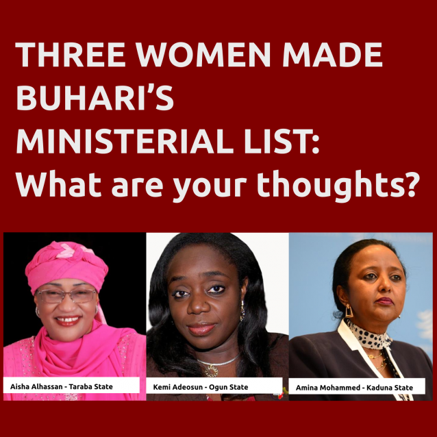 THREE WOMEN MADE BUHARI’S MINISTERIAL LIST: WHAT ARE YOUR THOUGHTS?