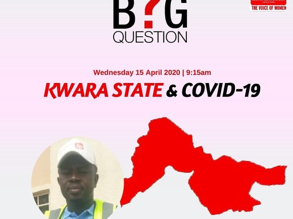 The Big Question: “Kwara State & COVID 19