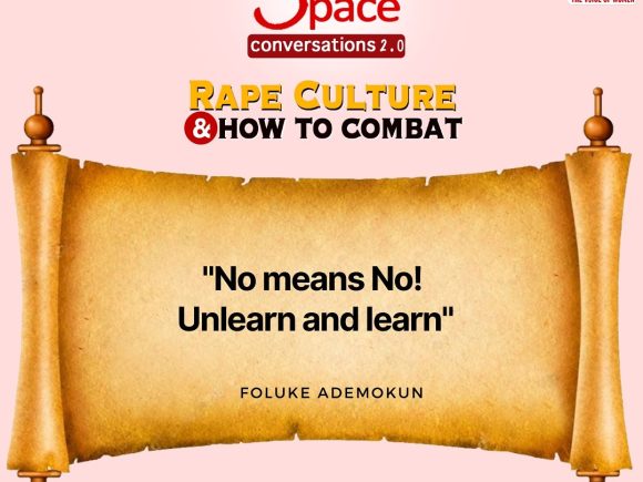 Safe Space: Rape Culture and How to Combat – “No means NO! Unlearn and learn”