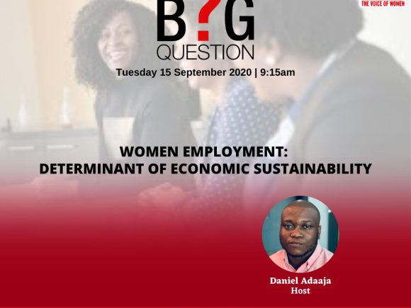 The Big Question – Women Employment: Determinant of Economic Sustainability