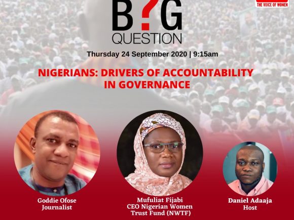 The Big Question: Nigerians, Drivers of Accountability in Governance