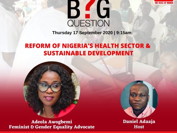 The Big Question: Reform of Nigeria’s Health Sector & Sustainable Development