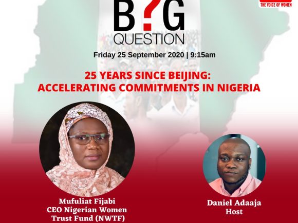 The Big Question: 25 Years Since Beijing: Accelerating Commitments in Nigeria