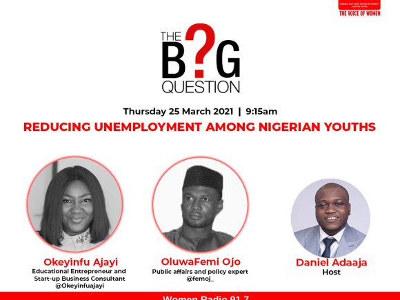 The Big Question: Reducing Unemployment Among Nigerian Youth