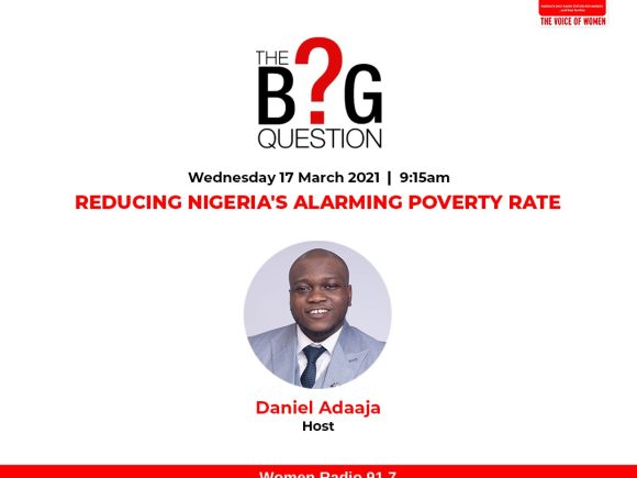 The Big Question: Reducing Nigeria’s Alarming Poverty Rate