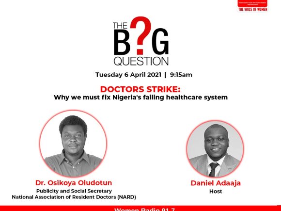 The Big Question: Doctors Strike. Why We Must Fix Nigeria Failing Healthcare System