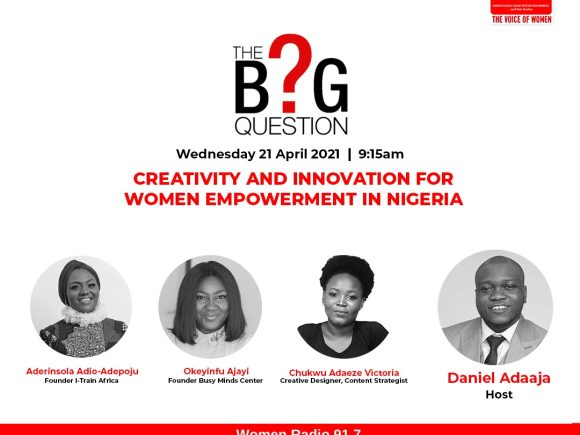 The Big Question: Creativity and Innovation for Women Empowerment in Nigeria