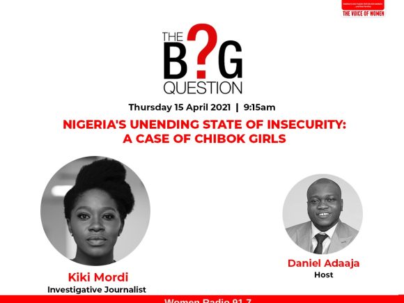 The Big Question: Nigeria’s Unending State of Insecurity – A Case of Chibok Girls