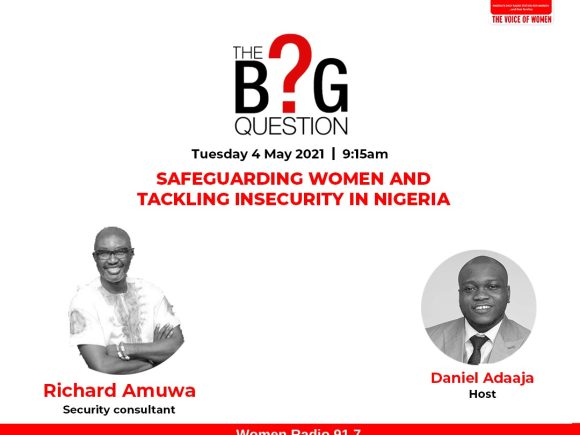 The Big Question: Safeguarding Women and Tackling Insecurity in Nigeria