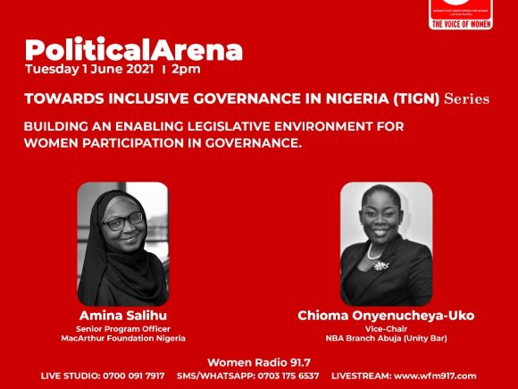 Political Arena: TIGN Series – Building and Enabling Legislative Environment for Women Participation in Governance