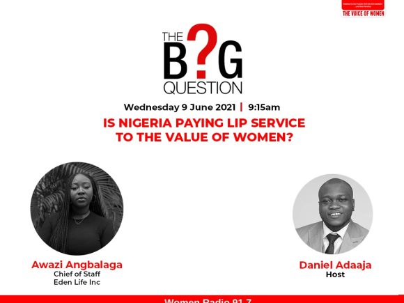 The Big Question: Is Nigeria Paying Lip Service to the Value of Women?