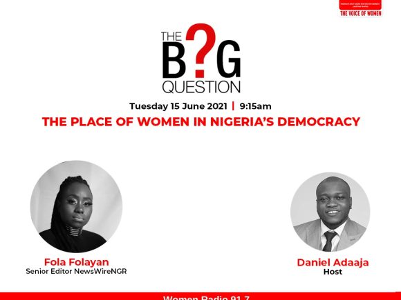 The Big Question: The Place of Women in Nigeria’s Democracy