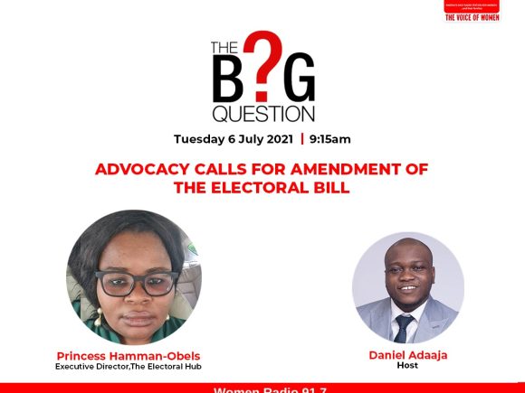 The Big Question: Advocacy Calls For Amendment Of The Electoral Bill