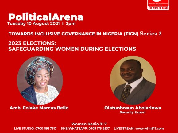 Political Arena – TIGN Series 2: 2023 Elections – Safeguarding Women During Elections