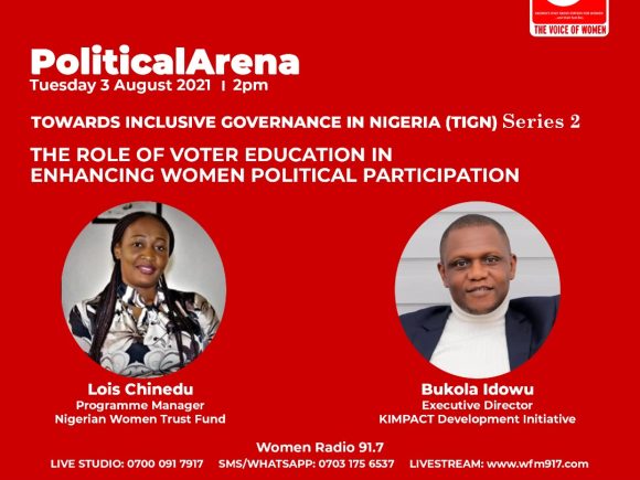 Political Arena: TIGN Series 2 – The Role of Voter Education in Enhancing Women Political Participation