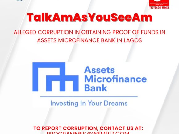 ALLEGED CORRUPTION IN OBTAINING PROOF OF FUNDS IN ASSETS MICROFINANCE BANK IN LAGOS