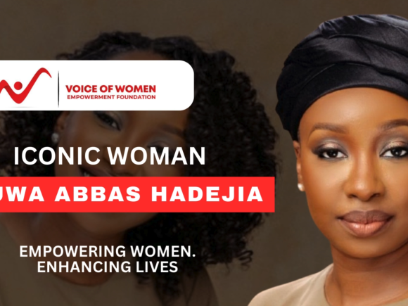 HAUWA ABBAS HADEJIA – An Iconic Woman of our Time